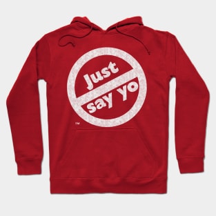 Just Say Yo (retro) Hoodie